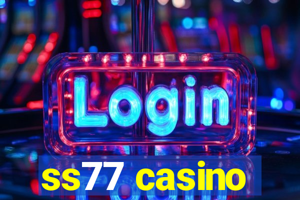ss77 casino